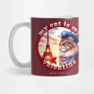 My Cat Is My Valentine Maine Coon Life 08M Mug